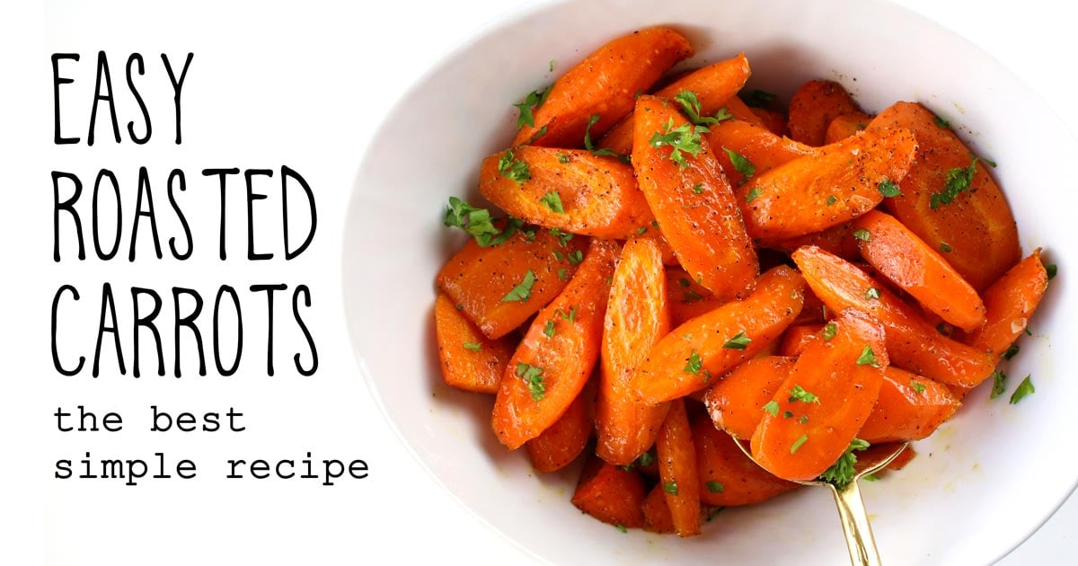 Easy Roasted Carrots Recipe • It Doesn’t Taste Like Chicken